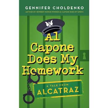 Al Capone Does My Homework - (Tales from Alcatraz) by  Gennifer Choldenko (Paperback)