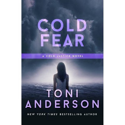 Cold Fear - (Cold Justice) by  Toni Anderson (Paperback)