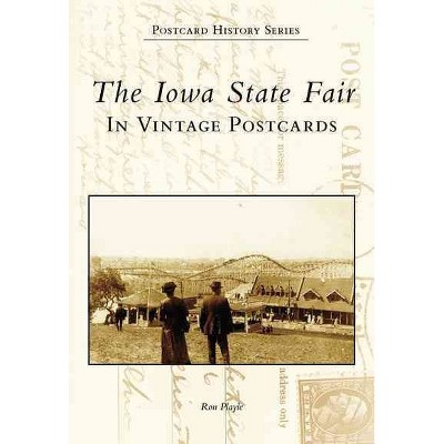 IOWA STATE FAIR in Vintage Postcards, - by Ron Playle (Paperback)
