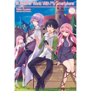 In Another World with My Smartphone: Volume 9 (Light Novel) - (In Another World with My Smartphone (Light Novel)) by  Patora Fuyuhara (Paperback) - 1 of 1