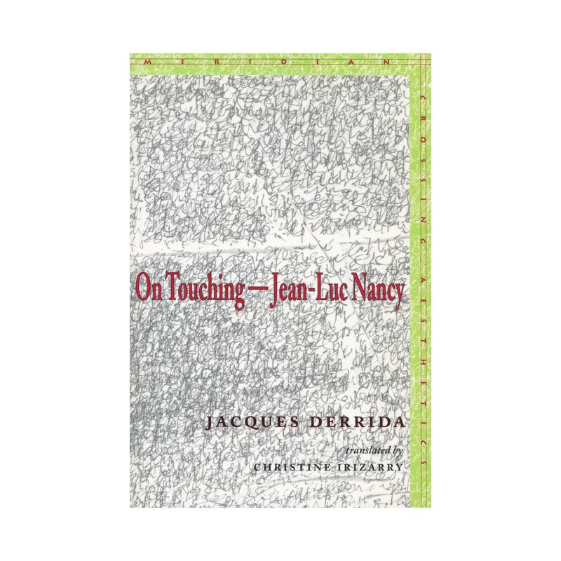 On Touching--Jean-Luc Nancy - (Meridian: Crossing Aesthetics) by  Jacques Derrida (Hardcover), 1 of 2