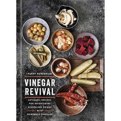 Vinegar Revival Cookbook - by  Harry Rosenblum (Hardcover)