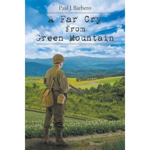 A Far Cry From Green Mountain - by  Paul J Barbero (Paperback) - 1 of 1