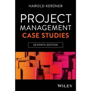 Project Management Case Studies - 7th Edition by  Harold Kerzner (Paperback) - 1 of 1