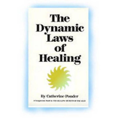 Dynamic Laws of Healing - by  Catherine Ponder (Paperback)