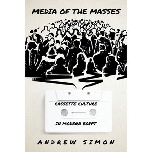 Media of the Masses - (Stanford Studies in Middle Eastern and Islamic Societies and) by Andrew Simon - 1 of 1