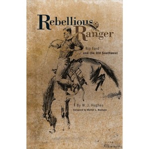 Rebellious Ranger - by  W J Hughes (Paperback) - 1 of 1