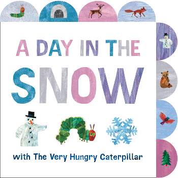 A Day in the Snow with the Very Hungry Caterpillar - by  Eric Carle (Board Book)
