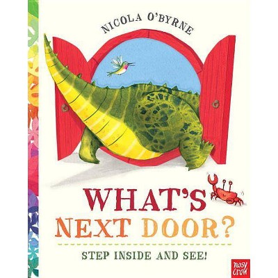 What's Next Door? - by  Nicola O'Byrne (Hardcover)