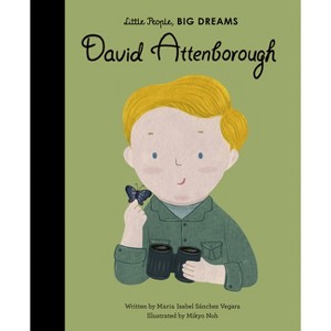 David Attenborough - (Little People, Big Dreams) by  Maria Isabel Sanchez Vegara (Hardcover) - 1 of 1