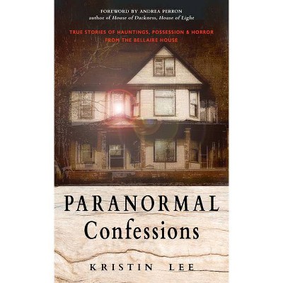 Paranormal Confessions - by  Kristin Lee (Paperback)