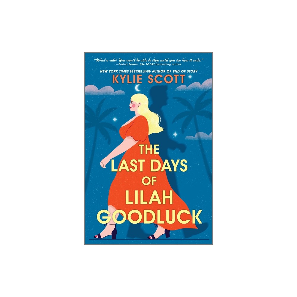 The Last Days of Lilah Goodluck - by Kylie Scott (Paperback)