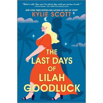 The Last Days of Lilah Goodluck - by  Kylie Scott (Paperback)