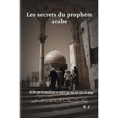 Les secrets du prophete arabe - (Les Secrets Du Prophete Arabe) by  Christian Prince (Paperback)