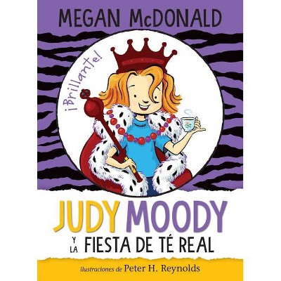 Judy Moody Y La Fiesta de Té Real / Judy Moody and the Right Royal Tea Party - by  Megan McDonald (Paperback)