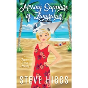 The Missing Sapphire of Zangrabar - (Patricia Fisher Cruise Ship Mysteries) by  Steve Higgs (Paperback) - 1 of 1
