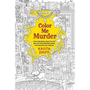 Color Me Murder - (Pen & Ink) by  Krista Davis (Paperback)