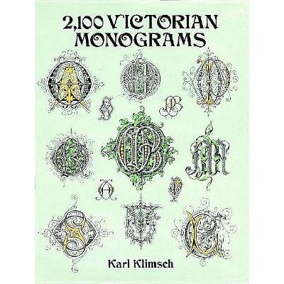 2,100 Victorian Monograms - (Lettering, Calligraphy, Typography) by  Karl Klimsch (Paperback)