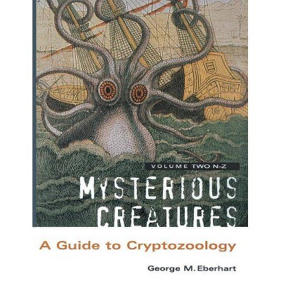 Mysterious Creatures - by  George M Eberhart (Paperback)