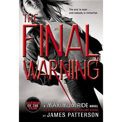 The Final Warning (Maximum Ride) (Reprint) (Paperback) by James Patterson