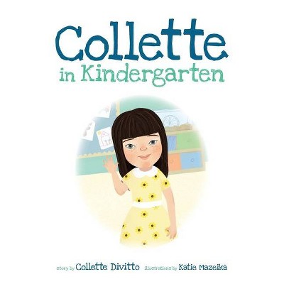 Collette in Kindergarten - by  Collette Divitto (Paperback)