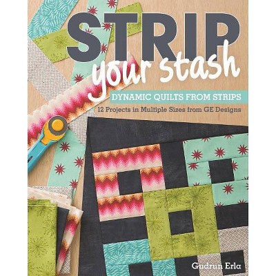 Strip Your Stash - by  Gudrun Erla (Paperback)