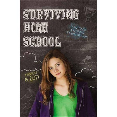 Surviving High School - by  M Doty (Paperback)