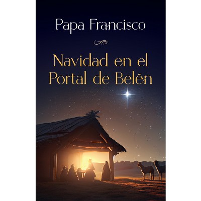 Navidad en el Portal de Belén - by  Papa Francisco (Paperback)