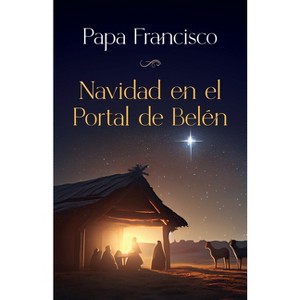 Navidad en el Portal de Belén - by  Papa Francisco (Paperback) - 1 of 1