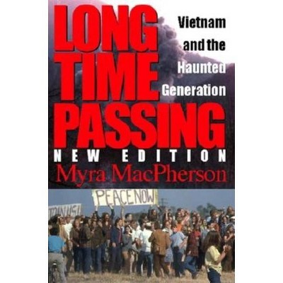 Long Time Passing - by  Myra MacPherson (Paperback)