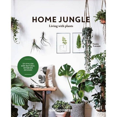 Home Jungle - by  Sonia Lucano (Hardcover)