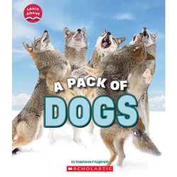 A Pack of Dogs (Learn About: Animals) - (Learn about) by Stephanie Fitzgerald