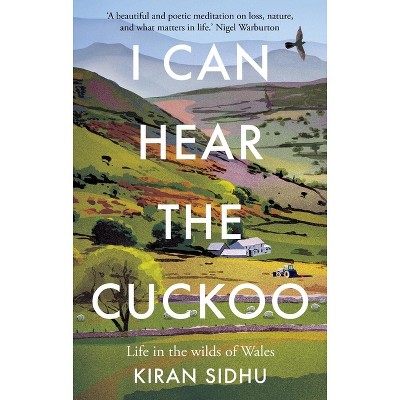 I Can Hear the Cuckoo - by  Kiran Sidhu (Paperback)