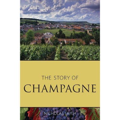 The story of champagne - (Classic Wine Library) 2nd Edition by  Nicholas Faith (Paperback)