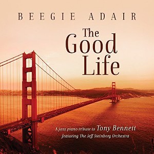 Beegie Adair - Good Life: A Jazz Piano Tribute to Tony Bennett (CD) - 1 of 1