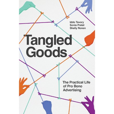 Tangled Goods - by Iddo Tavory & Sonia Prelat & Shelly Ronen
