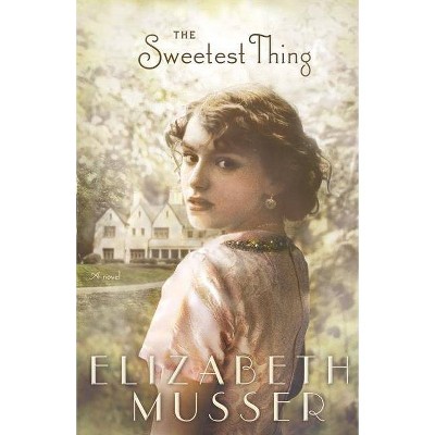  The Sweetest Thing - by  Elizabeth Musser (Paperback) 