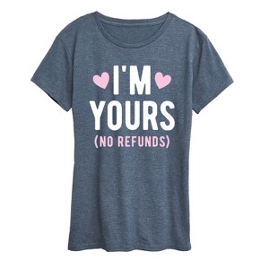 Women's - Instant Message - I'm Yours No Refunds Short Sleeve Graphic T-Shirt - 1 of 4