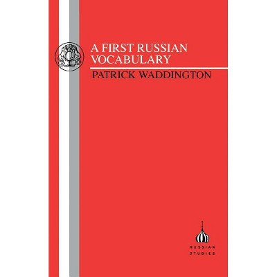 First Russian Vocabulary - by  P Waddington & Patrick Waddington (Paperback)