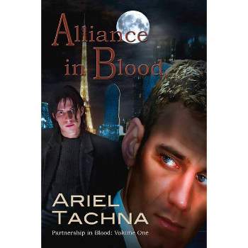 Alliance in Blood - (Partnership in Blood) 2nd Edition by  Ariel Tachna (Paperback)