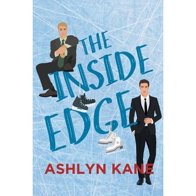 The Inside Edge - by  Ashlyn Kane (Paperback)