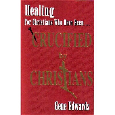 Crucified by Christians - by  109327 Seedsowers (Paperback)