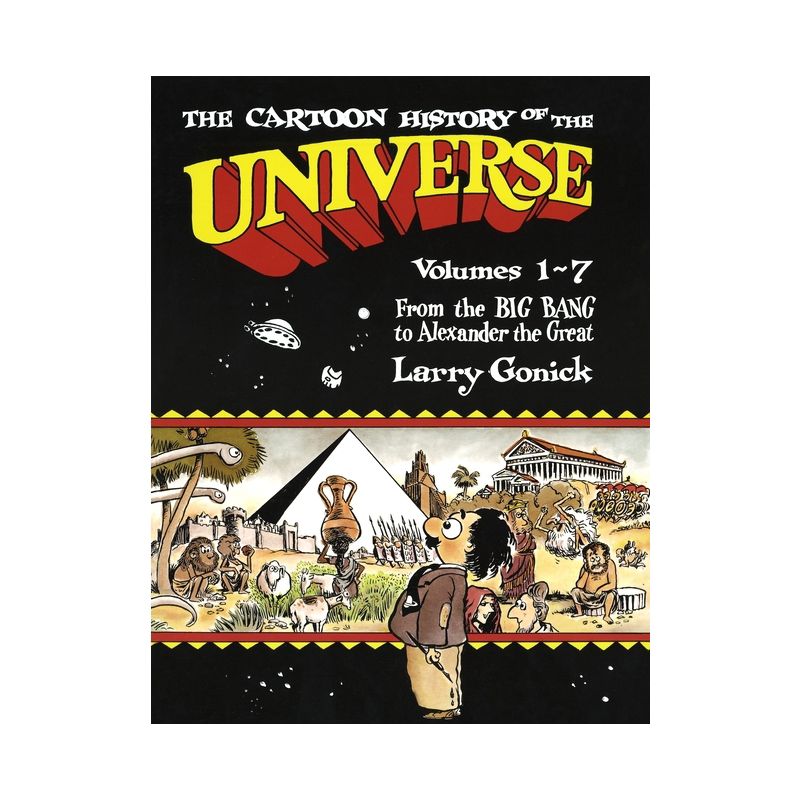 The Cartoon History of the Universe - by  Larry Gonick (Paperback), 1 of 2