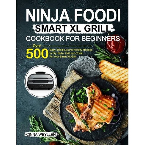 The Official Ninja Foodi Grill Cookbook for Beginners, Book by Kenzie  Swanhart, Official Publisher Page