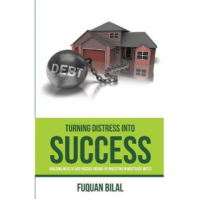 Turning Distress Into Success - by  Fuquan Bilal (Paperback)