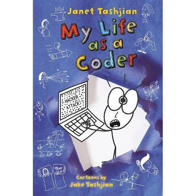 My Life as a Coder - by  Janet Tashjian (Hardcover)