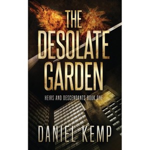 The Desolate Garden - (Heirs and Descendants) 2nd Edition by  Daniel Kemp (Paperback) - 1 of 1