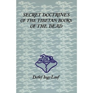 Secret Doctrines of the Tibetan Books of the Dead - by  Detlef Ingo Lauf (Paperback) - 1 of 1