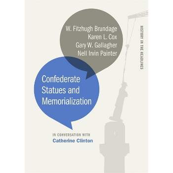 Confederate Statues and Memorialization - (History in the Headlines) (Paperback)