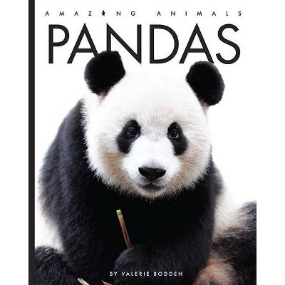 Pandas - (Amazing Animals) by  Valerie Bodden (Paperback)